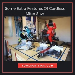 Some Extra Features Of Cordless Miter Saw