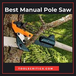 Best Manual Pole Saw reviews